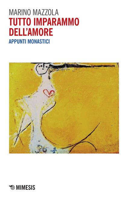 Tutto imparammo dell'amore. Appunti monastici - Marino Mazzola - ebook