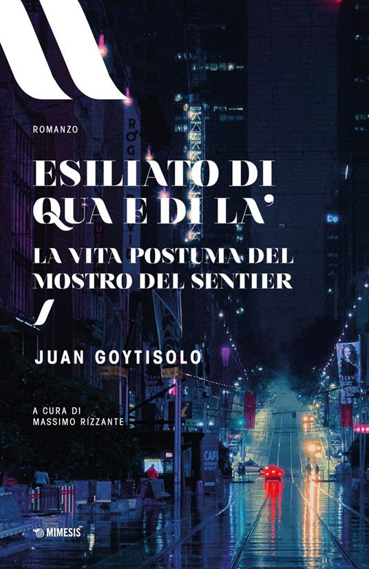 Esiliato di qua e di là. La vita postuma del Mostro del Sentier - Juan Goytisolo,Massimo Rizzante,Ferdinando Guadalupi - ebook