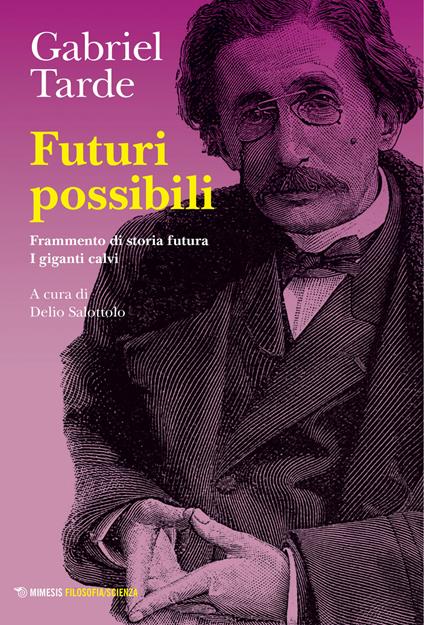 Futuri possibili: Frammento di storia futura-I giganti calvi - Gabriel Tarde - copertina