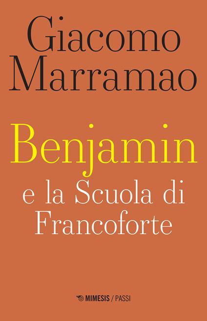 Benjamin e la scuola di Francoforte - Giacomo Marramao - copertina