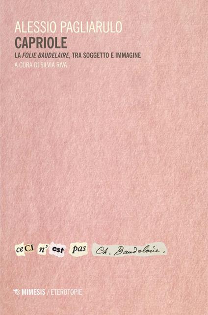 Capriole. La «folie Baudelaire», tra soggetto e immagine - Alessio Pagliarulo,Silvia Riva - ebook