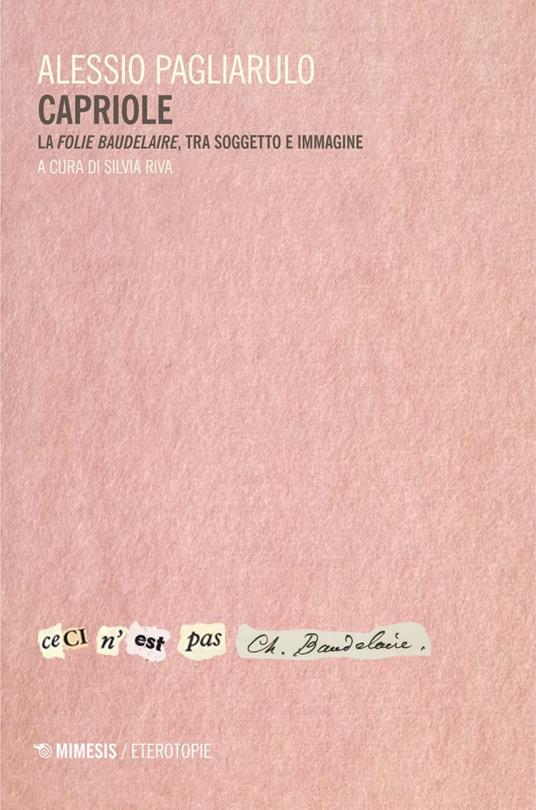 Capriole. La «folie Baudelaire», tra soggetto e immagine - Alessio Pagliarulo,Silvia Riva - ebook