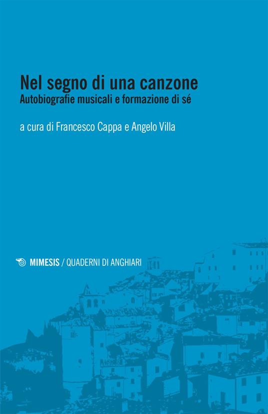 Nel segno di una canzone. Autobiografie musicali e formazione di sé - Francesco Cappa,Angelo Villa - ebook