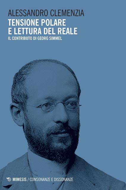 Tensione polare e lettura del reale. Il contributo di Georg Simmel - Alessandro Clemenzia - copertina