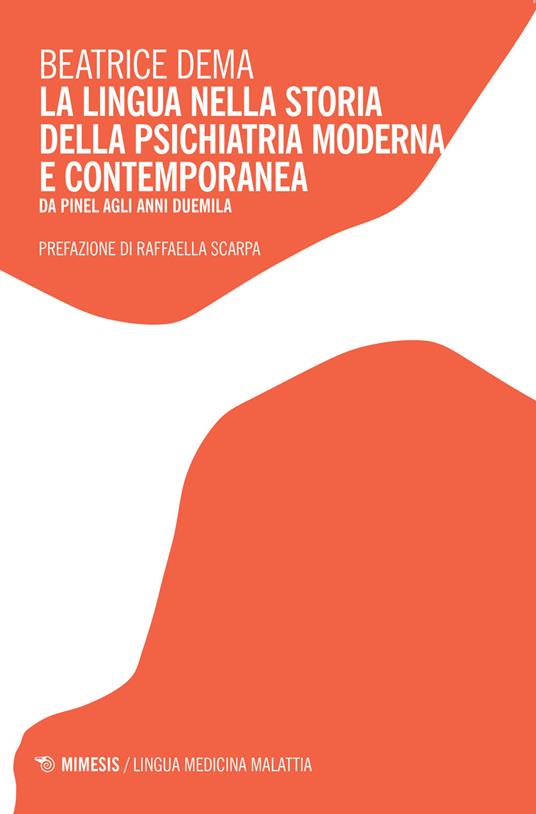 La lingua nella storia della psichiatria moderna e contemporanea, Da Pinel agli anni Duemila - Beatrice Dema - copertina