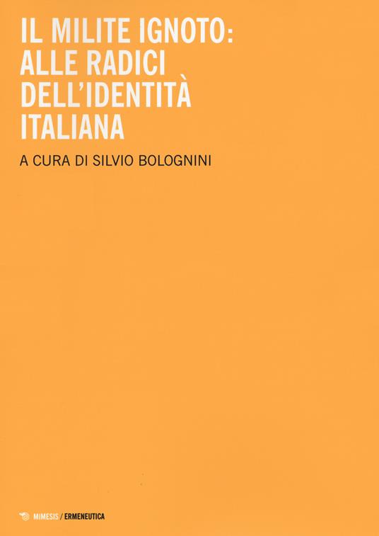 Il milite ignoto. Alle radici dell'identità italiana - copertina