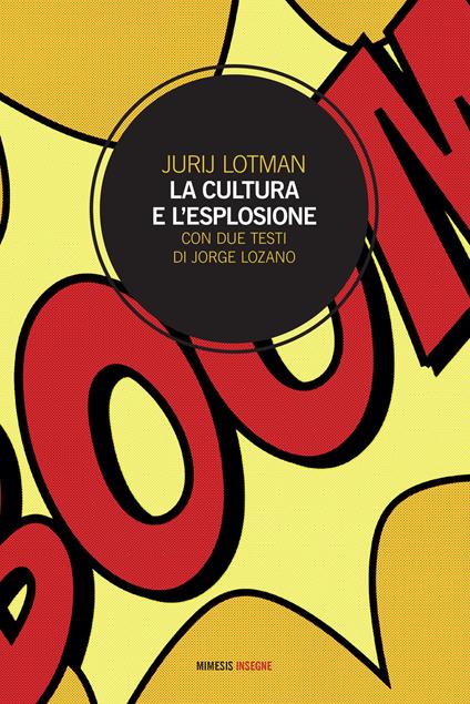 La cultura e l'esplosione - Jurij Mihajlovic Lotman - copertina