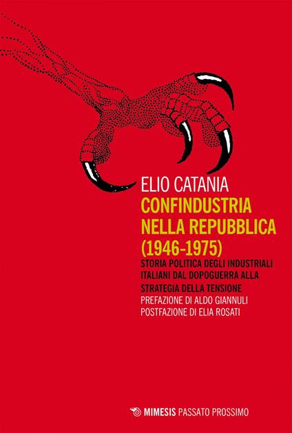 Confindustria nella Repubblica (1946-1975). Storia politica degli industriali italiani dal dopoguerra alla strategia della tensione - Elio Catania - ebook