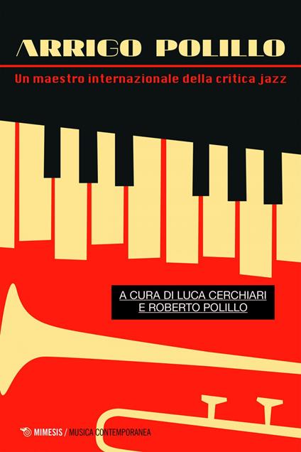 Arrigo Polillo. Un maestro internazionale della critica jazz - Luca Cerchiari,Roberto Polillo - ebook