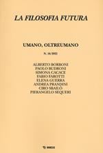 La filosofia futura (2021). Vol. 16: Umano, oltreumano.