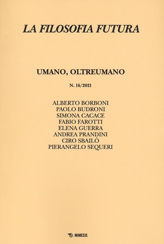 La filosofia futura (2021). Vol. 16: Umano, oltreumano. - copertina