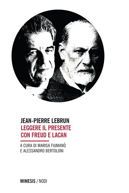 Leggere il presente con Freud e Lacan - Jean-Pierre Lebrun,Alessandro Bertoloni,Marisa Fiumanò - ebook