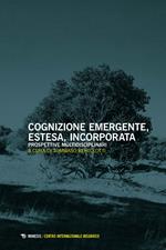 Cognizione emergente, estesa, incorporata. Prospettive multidisciplinari