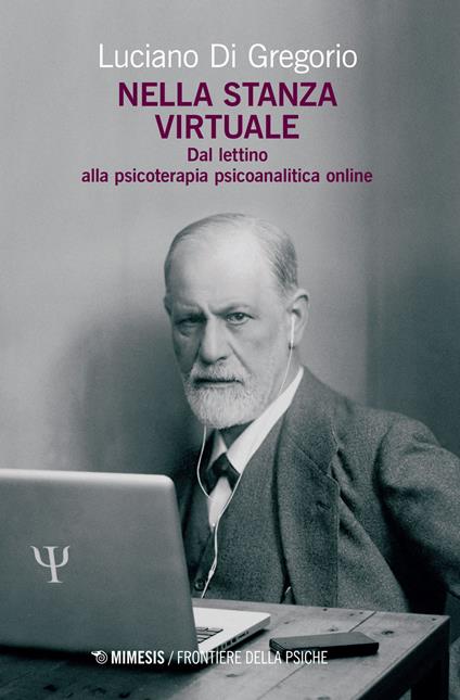 Nella stanza virtuale. Dal lettino alla psicoterapia psicoanalitica online - Luciano Di Gregorio - copertina