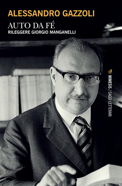 Auto da fé. Rileggere Giorgio Manganelli - Alessandro Gazzoli - copertina