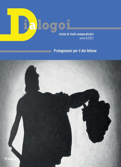 Dialogoi. Rivista di studi comparatistici. Vol. 8: Prolegomeni per il dio fellone - copertina