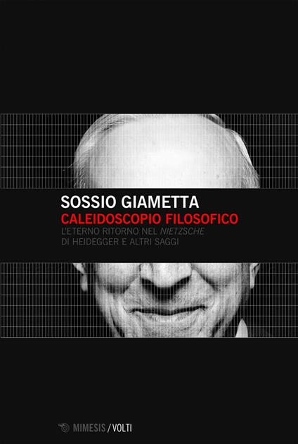 Caleidoscopio filosofico. L'eterno ritorno nel «Nietzsche» di Heidegger e altri saggi - Sossio Giametta - ebook