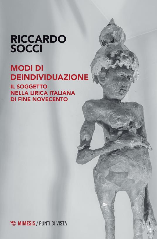 Modi di deindividuazione. Il soggetto nella lirica italiana di fine Novecento - Riccardo Socci - copertina