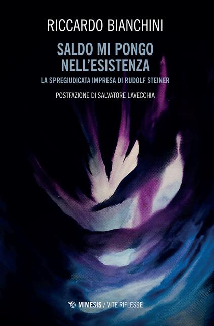 Saldo mi pongo nell'esistenza. La spregiudicata impresa di Rudolf Steiner - Riccardo Bianchini - copertina