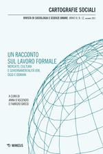 Cartografie sociali. Rivista di sociologia e scienze umane (2021). Vol. 12: racconto sul lavoro formale. Mercato, cultura e governabilità ieri, oggi e domani, Un.