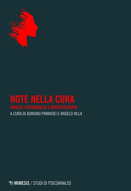 Note nella cura. Musica, psicoanalisi e musicoterapia - Adriano Primadei,Angelo Villa - ebook