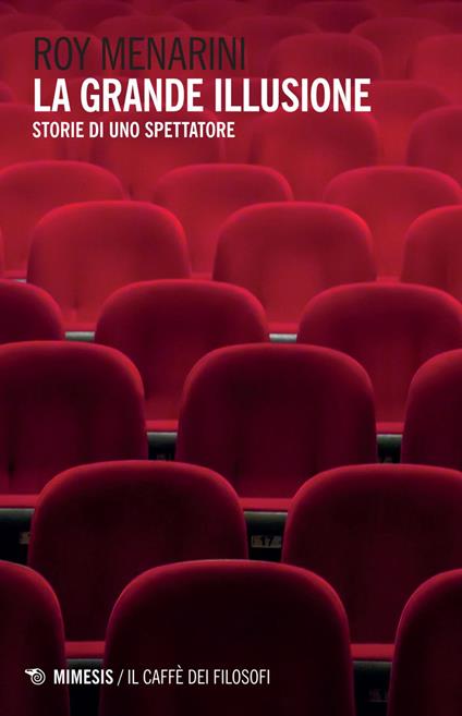 La grande illusione. Storie di uno spettatore - Roy Menarini - ebook