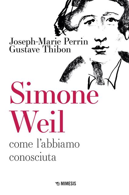 Simone Weil. Come l'abbiamo conosciuta - Joseph-Marie Perrin,Gustave Thibon - ebook