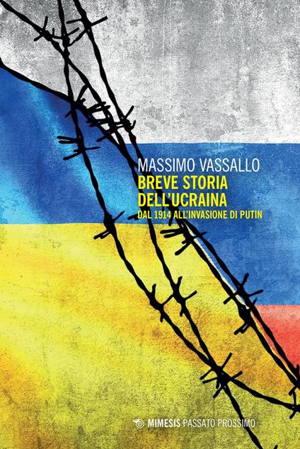 Breve storia dell'Ucraina. Dal 1914 all'invasione di Putin - Massimo Vassallo - copertina