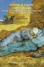 Sonno e sogni che curano. Atti del 28º Congresso nazionale della SIMP (Parma, 12-13 novembre 2021)