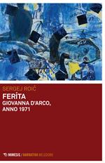 Feríta. Giovanna D'Arco, anno 1971