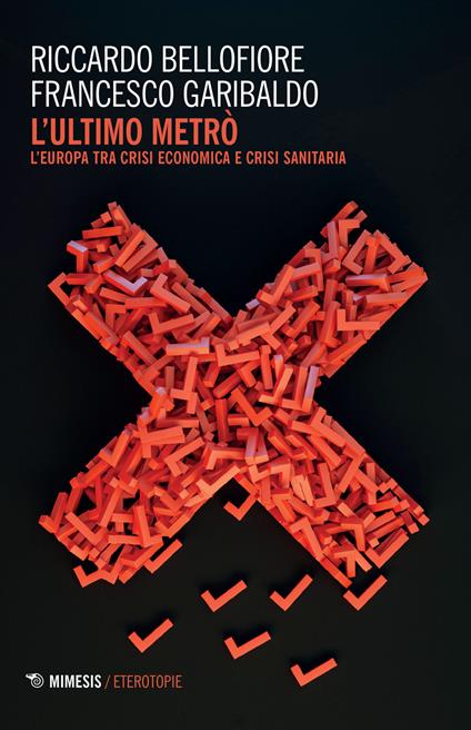 L' ultimo metrò. L'Europa tra crisi economica e crisi sanitaria - Riccardo Bellofiore,Francesco Garibaldo - copertina