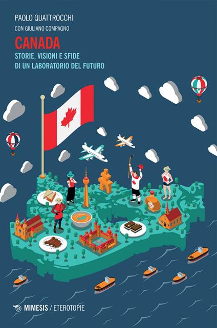 Canada. Storie, visioni e sfide di un laboratorio del futuro - Giuliano Compagno,Paolo Quattrocchi - ebook