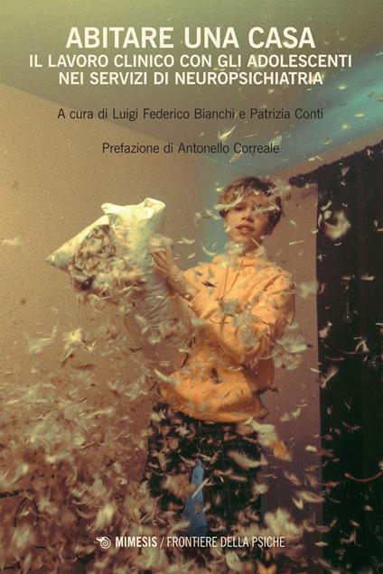 Abitare una casa. Il lavoro clinico con gli adolescenti nei servizi di neuropsichiatria - Luigi Federico Bianchi,Patrizia Conti - ebook