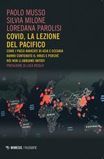 Covid, la lezione del Pacifico. Come i paesi avanzati di Asia e Oceania hanno contenuto il virus e perché noi non li abbiamo imitati