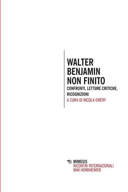 Walter Benjamin non finito. Confronti, letture, critiche, ricognizioni - copertina