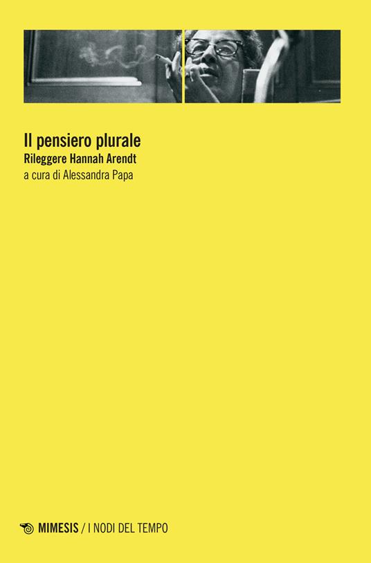 Il pensiero plurale. Rileggere Hannah Arendt - copertina