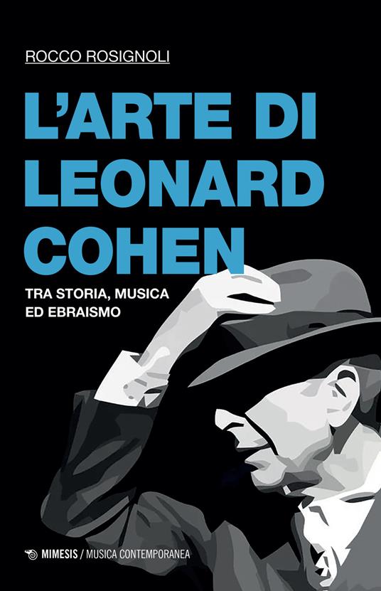 L'arte di Leonard Cohen. Tra storia, musica ed ebraismo - Rocco Rosignoli - copertina