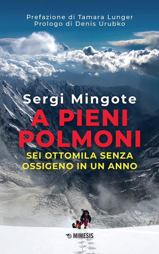 A pieni polmoni. Sei ottomila senza ossigeno in un anno - Sergi Mingote - copertina