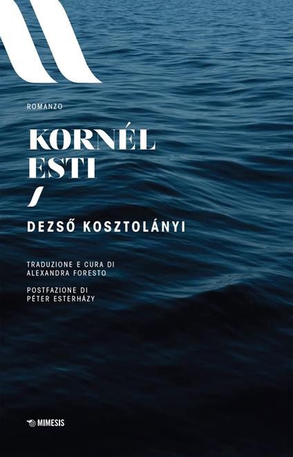 Kornél Esti - Dezsó Kosztolányi,Alexandra Foresto - ebook