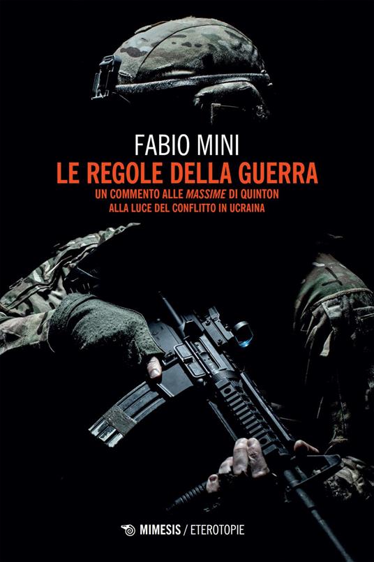 Le regole della guerra. Un commento alle «Massime» di Quinton alla luce del conflitto in Ucraina - Fabio Mini - ebook