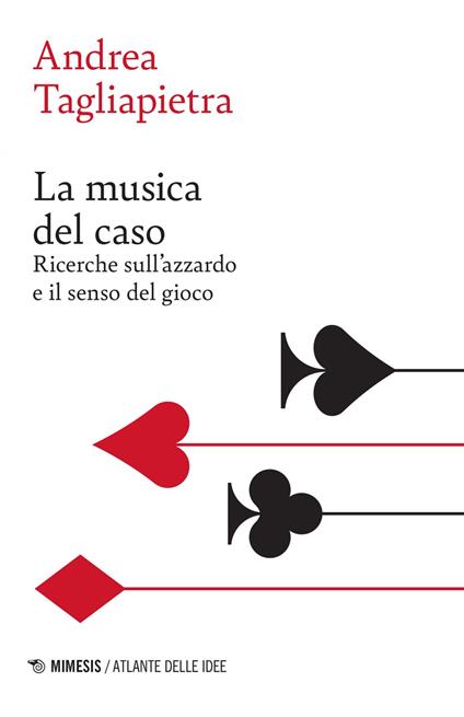 La musica del caso. Ricerche sull'azzardo e il senso del gioco - Andrea Tagliapietra - ebook