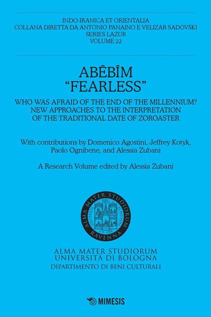 Abebim «Fearless». Who was afraid of the end of the Millennium? New approaches to the interpretation of the traditional date of Zoroaster - copertina