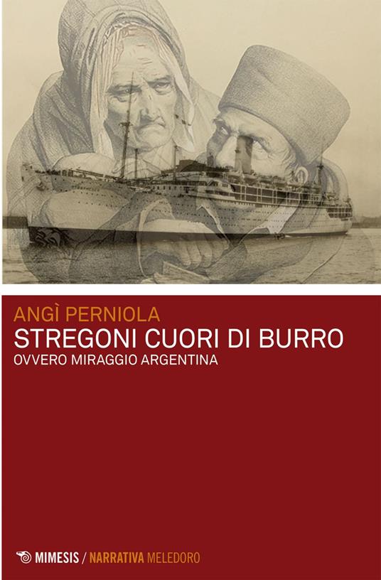 Stregoni cuori di burro. Ovvero miraggio Argentina - Angì Perniola - ebook