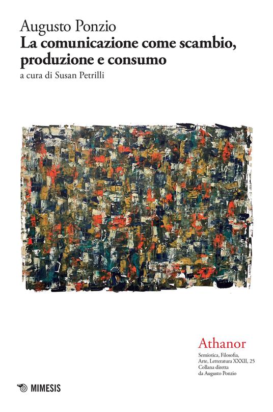 Athanor. Vol. 25: comunicazione come scambio, produzione e consumo, La. - Augusto Ponzio - copertina