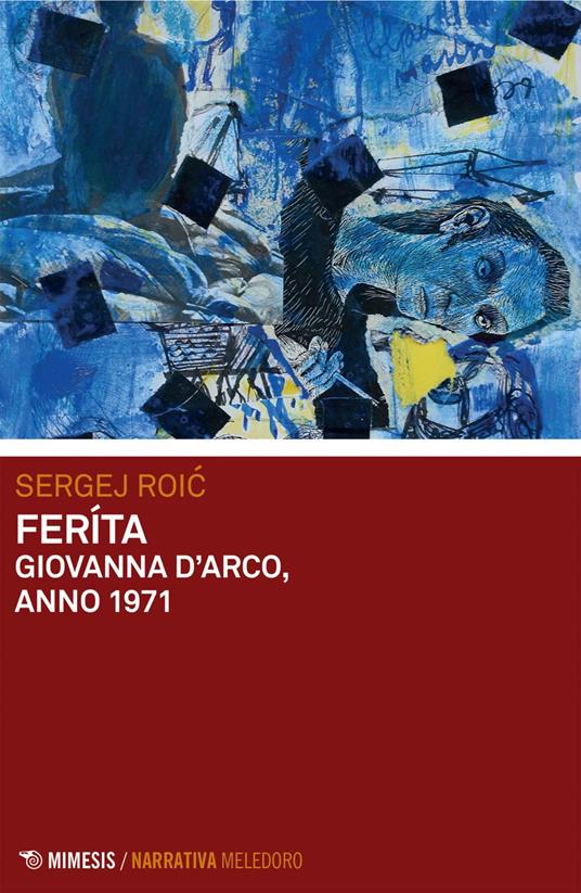 Feríta. Giovanna D'Arco, anno 1971 - Sergej Roic - ebook