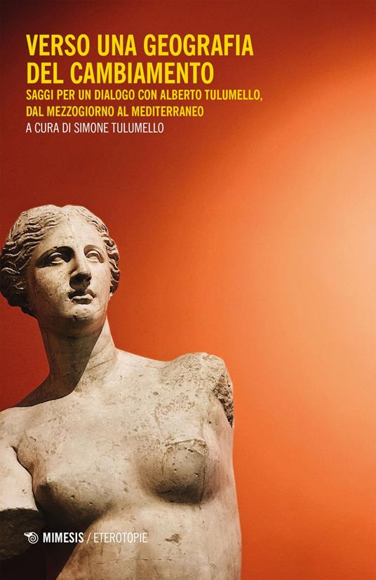 Verso una geografia del cambiamento. Saggi per un dialogo con Alberto Tulumello, dal Mezzogiorno al Mediterraneo - Simone Tulumello - ebook