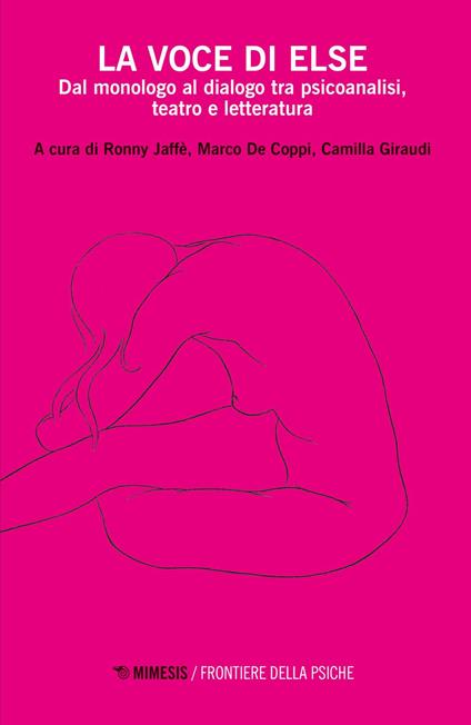 La voce di Else. Dal monologo al dialogo tra psicoanalisi, teatro e letteratura - Marco De Coppi,Camilla Giraudi,Ronny Jaffé - ebook