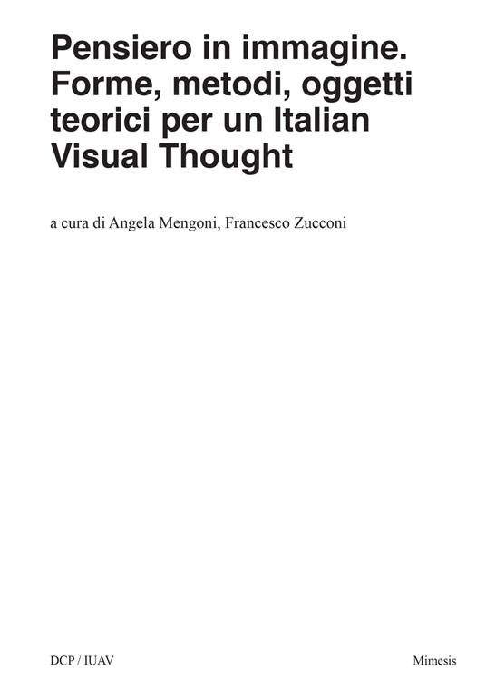 Pensiero in immagine. Forme, metodi, oggetti teorici per un italian visual thought - copertina