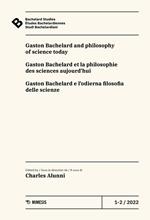 Bachelard Studies-Études Bachelardiennes-Studi Bachelardiani (2022). Ediz. multilingue. Vol. 1-2: Gaston Bachelard and philosophy of science today-Gaston Bachelard et la philosophie des sciences aujourd'hui-Gaston Bachelard e l'odierna filosofia delle scienze