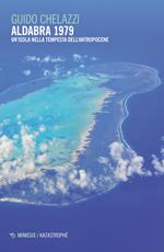 Aldabra 1979. Un’isola nella tempesta dell’Antropocene